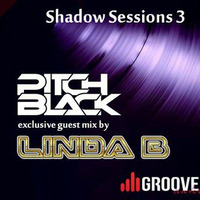 Shadow Sessions 03 With Guest Linda B (Back2Back Mixes) by Pitch::Black