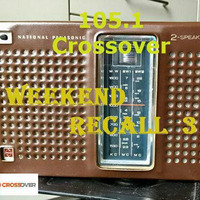 105.1 CROSSOVER Weekend Recall 3 by ladysylvette