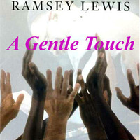 A Gentle Touch     Ramsey Lewis by ladysylvette
