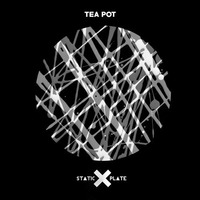 Static Plate - Tea pot (The Dummy Human Remix) - Kollektives Bewusstsein (07-10-2015) by drake dehlen