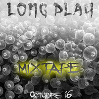 Long Play MIXTAPE Octubre 16 by MrDJ
