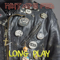 Long Play MIXTAPE Feb 2018 by MrDJ