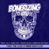 Trifo, Olly James feat. Simon Milan &amp; Brenton Mattheus - Take The Lead (F4BBRI Bootleg) by F4BBRI