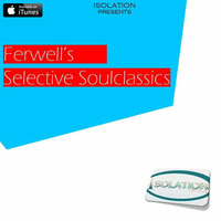 Ferwell's Selective Soulclassics by ISOLATION