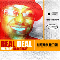 REAL DEAL (Mixed by Da Morgly) BIRTHDAY EDITION by ISOLATION
