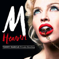 Madonna - Heaven (Tommy Marcus Private Bootleg) by Tommy Marcus