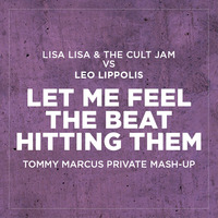 Lisa Lisa &amp; The Cult Jam Vs. Leo Leopolis (Tommy Marcus Private Mash-Up) by Tommy Marcus