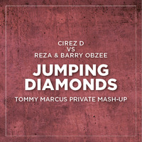 Cirez D Vs. Reza & Barry Obzee - JUMPING DIAMONDS (Tommy Marcus Private Mix) by Tommy Marcus