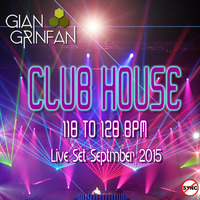Club House - 118 to 128 BPM Live Set September 2015 by Gian Grinfan DJ