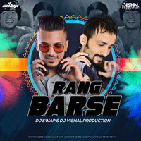 Rang Barse (Remix)  Dj Swap X DJ Vishal Production by Dj Vishal Production
