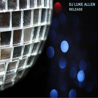 RELEASE - DJ LUKE ALLEN by DJ Luke Allen