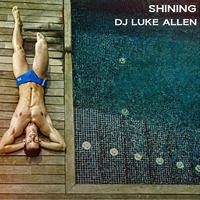 SHINING - DJ LUKE ALLEN by DJ Luke Allen