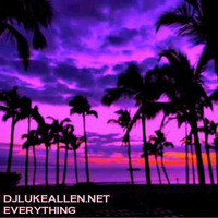 EVERYTHING - DJ LUKE ALLEN by DJ Luke Allen