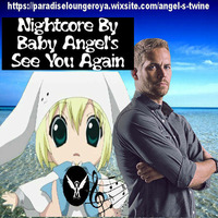 See you again (Nightcore remix by angel's Twine)  by DJ Angel's Twine (L'ange céleste de l'electro)
