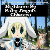 chiwawa remix (Nightcore remix by angel's Twine) by DJ Angel's Twine (L'ange céleste de l'electro)