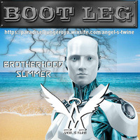 Bootleg Brotherhood summer by DJ Angel's Twine (L'ange céleste de l'electro)
