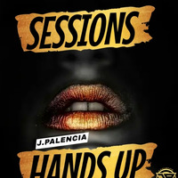 SESSIONS HANDS UP BY J.PALENCIA (2023) by j.palencia 2