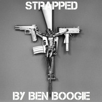 Strapped by Ben Boogie