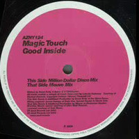 Magic Touch - Good inside  ( Million dollar disco mix ) by Cinzia Sibilato