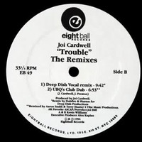  Joi Cardwell - Trouble  ( UBQ Project Club Dub ) by Cinzia Sibilato