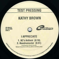 Kathy Brown - I Appreciate (Benji Candelario's Anthem) by Cinzia Sibilato
