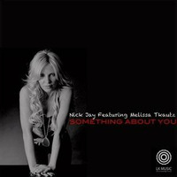 Nick Jay Feat. Melissa Tkautz -  Something About You (Overdub Remix) (2011) by Nick Jay