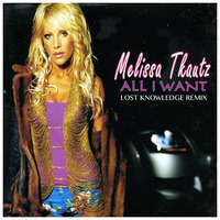 Melissa Tkautz - All I Want (Lost Knowledge Vocal Mix) (2005) by Nick Jay