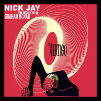 Nick Jay Feat. Graham Mcnab - Vertigo (Over Dub Club Mix) (2011) by Nick Jay