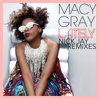 Macy Gray - Lately (Nick Jay Electro Club Mix) by Nick Jay
