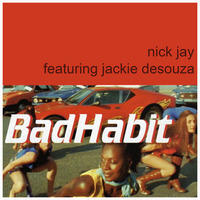 Nick Jay Feat. Jackie Desouza - Bad Habit (Agent Greg Remix) by Nick Jay