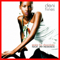 Deni Hines - Water For Chocolate (Nick Jay's Melted Down Dub) (2006) by Nick Jay