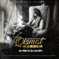 Qismat - Ammy Virk - DJ RBN &amp; DJ Sandy Remix by DJ RBN
