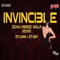Invincible - Sidhu Moose Wala - DJ Kaur &amp; DJ RBN Remix by DJ RBN
