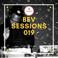 Sir_KAE'1 - BevSessions 019 by BEV SESSIONS
