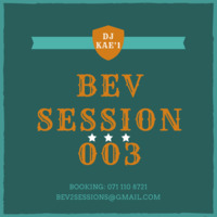 djKAE'1 - BevSessions 003 by BEV SESSIONS