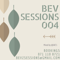 djKAE'1 - BevSessions 004 by BEV SESSIONS