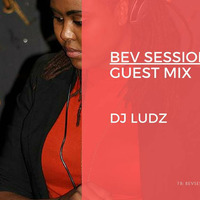 BevSessions GUEST MIX by DJLUDZ by BEV SESSIONS