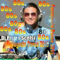 Mix Ferragosto Dance 80s Dj Pietro Scelsi by  Dj Pietro Scelsi