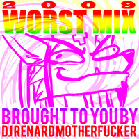 Renard - 2009 Worst Mix by m0du1us