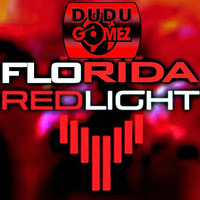 Flórida Redlight by Deejay Dudu Gomez
