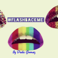 #flashbackme- Dudu Gomez setmix by Deejay Dudu Gomez