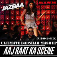 Aaj Raat Ka Scene (Ultimate Badshah Mashup) (DJ RI$H Delhi &amp; DJ Varun) by DJ RI$H Delhi