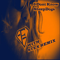 Dustin Funkman - I Dont Know SheepDogs (Stex Remix) by Stex Dj