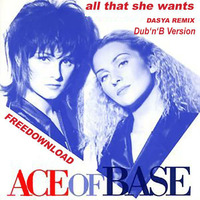 Dasya Feat Ace Of Base - All That She Wants - DUB'n'B Mix FREEDOWNLOAD by Stex Dj