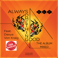 GLP - Always Something Good - Album Mixed FREEDOWNLOAD by Stex Dj