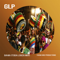 GLP - Bahia - Toda Louca Mix FREEDOWNLOAD by Stex Dj