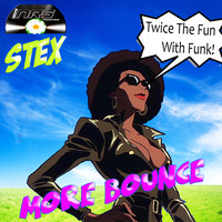 Stex - More Bounce - Re Funk Mix FREEDOWNLOAD by Stex Dj