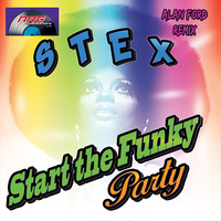 Stex - Start The Funky Party (Alan Ford Remix) by Stex Dj