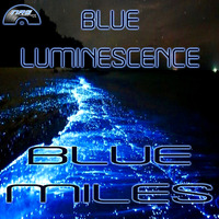 Blue Luminescence - Blue Miles - Bossadeep Mix by Stex Dj