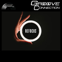 Groove Connection - Refocus by Stex Dj